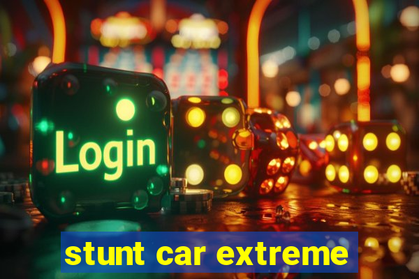 stunt car extreme